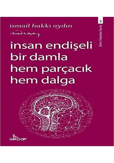İnsan Endişeli Bir Damla Hem Parçacık Hem Dalga