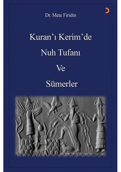 Kuran'ı Kerim'de Nuh Tufanı ve Sümerler  - Mete Firidin  - Cinius