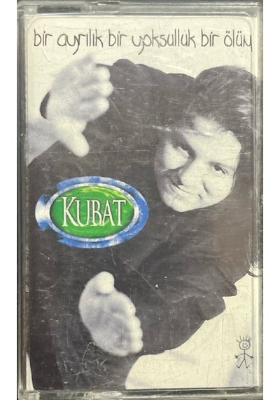 Plak Değildir Kaset Tir Kaset Kubat Bir Ayrılık Bir Yoksulluk B