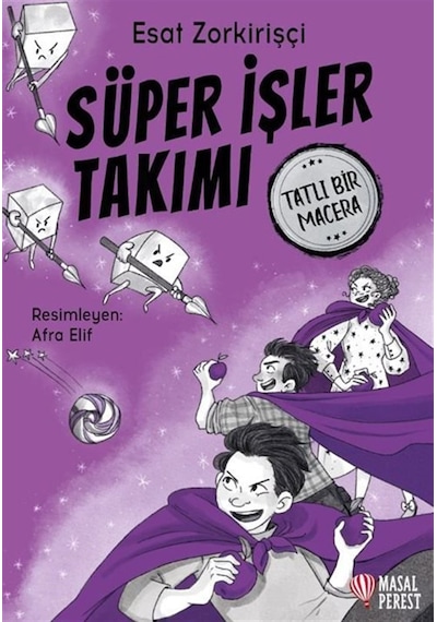 Süper İşler Takımı Tatlı Bir Macera / Esat Zorkirişçi