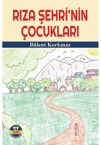Rıza Şehrinin Çocukları - Bülent Korkmaz - Yurt Kitap Yayın