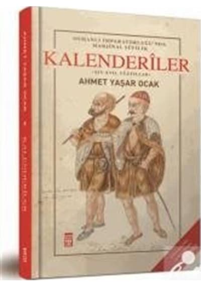 Osmanlı İmparatorluğu'nda Marjinal Sufilik: Kalenderiler - Ahmet Yaşar Ocak - Timaş Yayınları