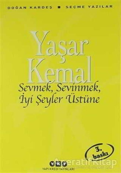 Sevmek Sevinmek İyi Şeyler Üstüne - Yaşar Kemal - Yapı Kredi Yayınları