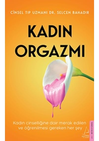 Kadın Orgazmı - Selcen Bahadır - Destek Yayınları