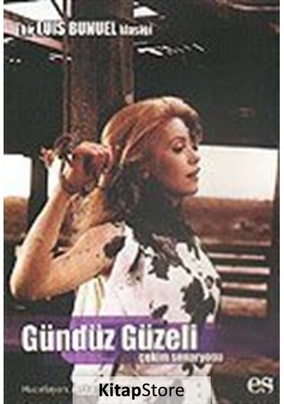 Gündüz Güzeli - Çekim Senaryosu - Luis Bunuel - Es Yayınları