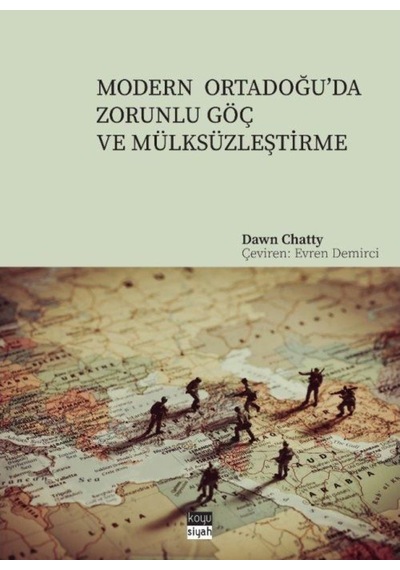 Modern Ortadoğu'Da Zorunlu Göç Ve Mülksüzleştirme / Dawn Chatty 9786058185593