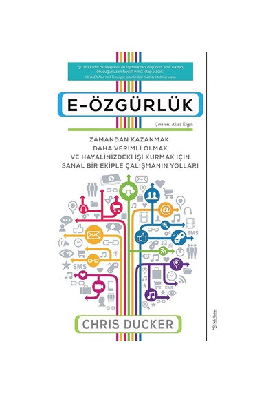 E-özgürlük: Zamandan Kazanmak, Daha Verimli Olmak Ve Hayalinizdeki İşi Kurmak İçin Sanal Bir Ekiple Çalışmanın Yolları Kapak Değişebilir