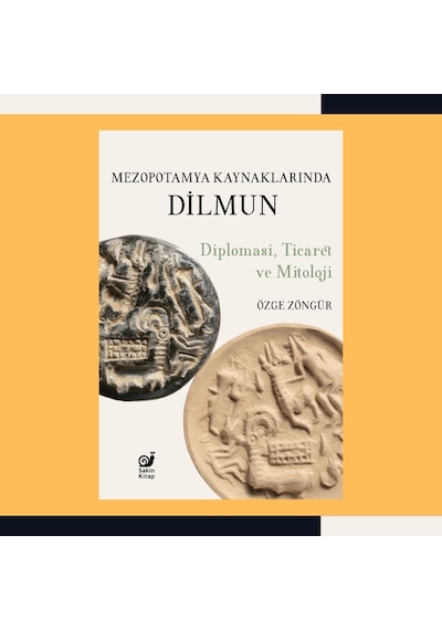 Mezopotamya Kaynaklarında Dilmun: Diplomasi, Ticaret Ve Mitoloji