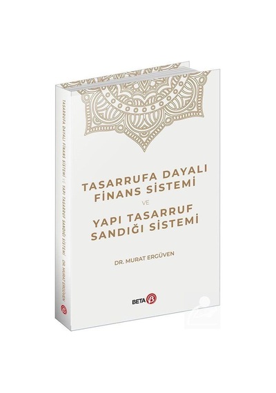 Tasarrufa Dayalı Finans Sistemi ve Yapı Tasarruf Sandığı Sistemi - Murat Ergüven - Beta Yayınları
