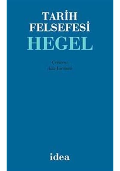 Tarih Felsefesi - Hegel - Hegel - İdea Yayınevi