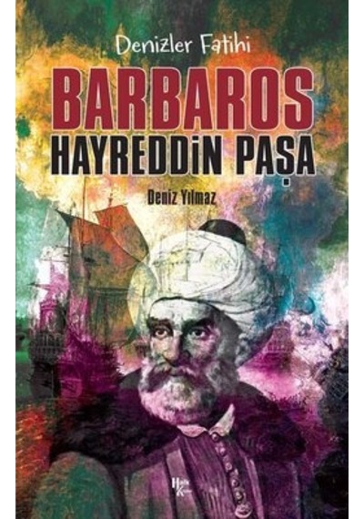 Denizler Fatihi: Barbaros Hayreddin Paşa - Deniz Yılmaz - Halk Kitabevi