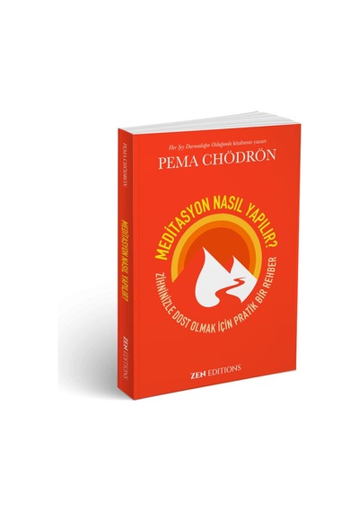 Meditasyon Nasıl Yapılır-Pema Chödrön-Zen Editions
