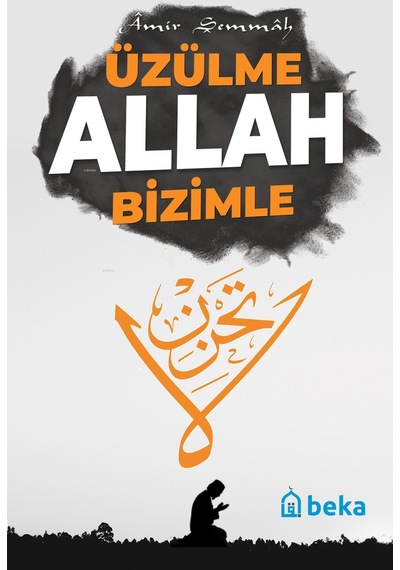 Üzülme Allah  Bizimle
