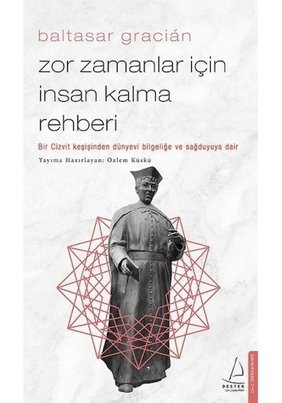 Zor Zamanlar İçin İnsan Kalma Rehberi - Özlem Küskü - Destek Yayınları