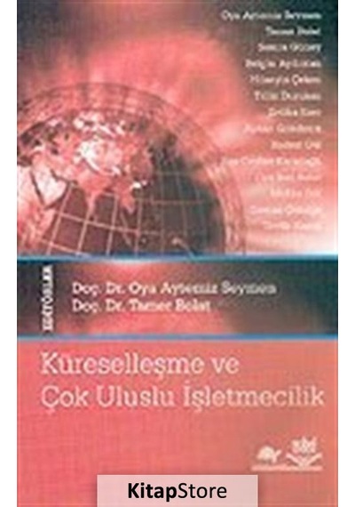 Küreselleşme ve Çok Uluslu İşletmecilik - Oya Aytemiz Seymen - Nobel Akademik Yayıncılık