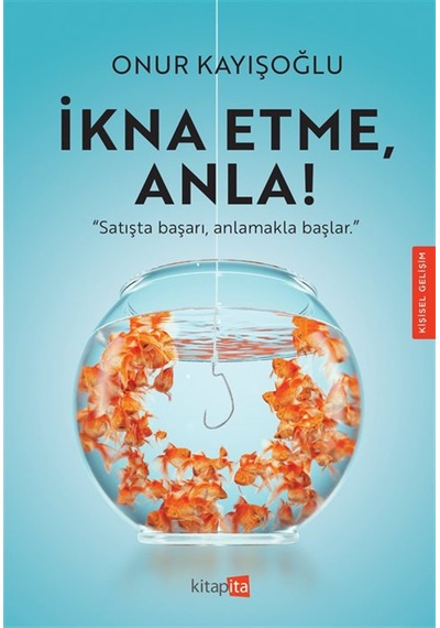 İkna Etme Anla / Onur Kayışoğlu