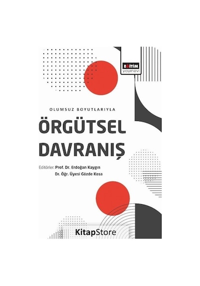 Olumsuz Boyutlarıyla Örgütsel Davranış / Dr. Öğr. Üyesi Gözde ...