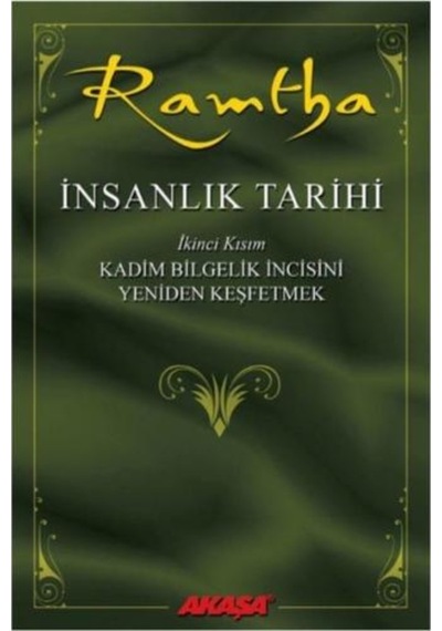 Insanlık Tarihi Ikinci Kısım-Kadim Bilgelik Incisini Yeniden
