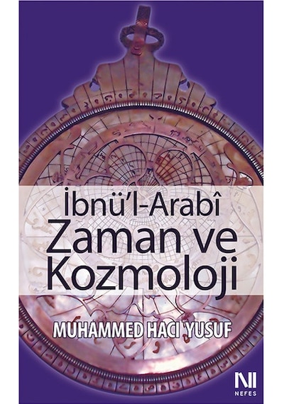 İbnü'l-Arabi Zaman ve Kozmoloji - Hacı Yusuf - Nefes Yayıncılık
