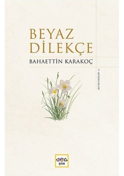 Beyaz Dilekçe - Bahaettin Karakoç - Nar Yayınları