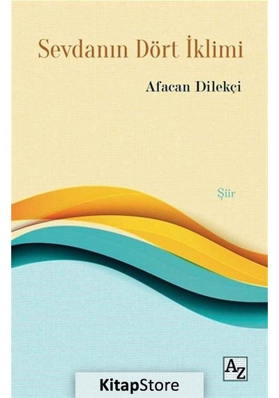 Sevdanın Dört İklimi - Afacan Dilekçi - Az Kitap