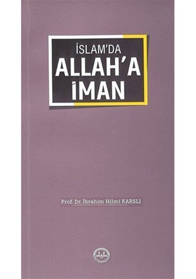 İslam'da Allah'a İman - İbrahim Hilmi Karslı - Diyanet İşleri Başkanlığı