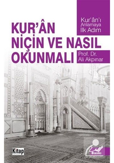 Kur'an Niçin ve Nasıl Okunmalı? - Ali Akpınar - Kitap Dünyası