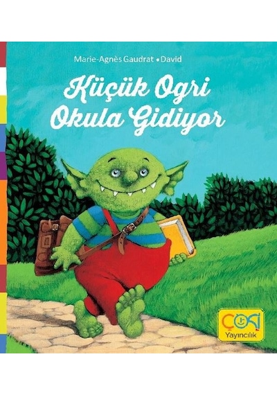 Küçük Ogri Okula Gidiyor - Marie - Agnes Gaudrat - Çoki Yayıncılık