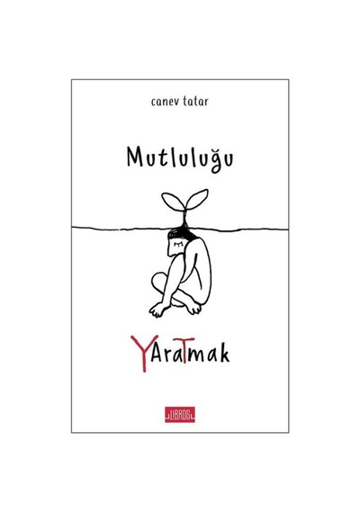Mutluluğu Yaratmak - Canev Tatar - Libros Kitap
