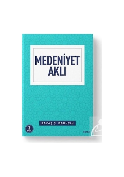 Medeniyet Aklı & İnsan Mekan Zaman / Savaş Ş. Barkçin