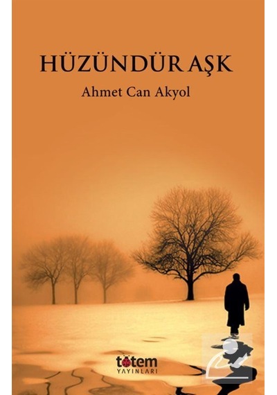 Hüzündür Aşk - Ahmet Can Akyol - Totem