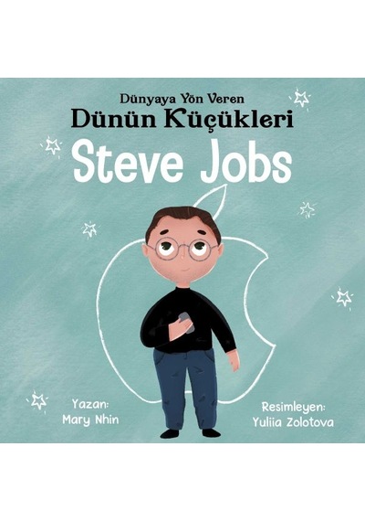 Dünyaya Yön Veren Dünün Küçükleri Steve Jobs
