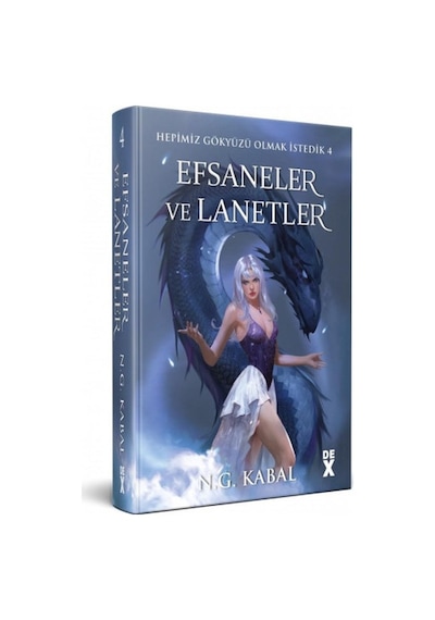 Hepimiz Gökyüzü Olmak İstedik 4 - Efsaneler ve Lanetler -Ciltli - N. G. Kabal - DEX