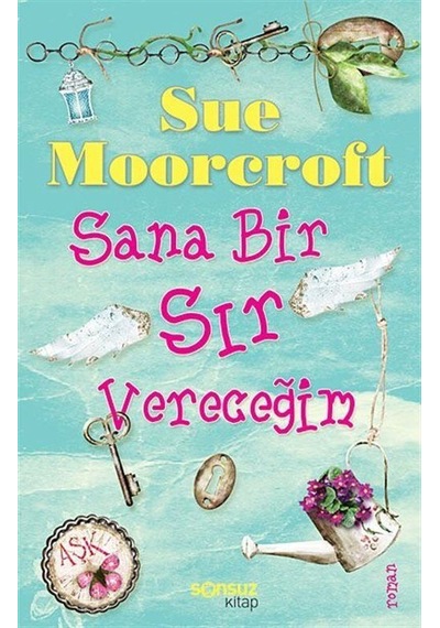 Sana Bir Sır Vereceğim - Sue Moorcroft - Sonsuz Kitap