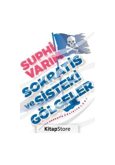 Sokratis ve Sisteki Gölgeler - Suphi Varım - Maceraperest Kitaplar