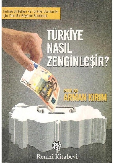 Türkiye Nasıl Zenginleşir - Arman Kırım 2.el