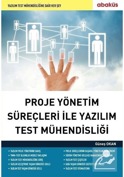Proje Yönetim Süreçleri ile Yazılım Test Mühendisliği / Güneş .