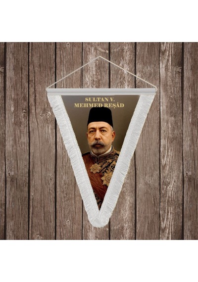 Sultan V. Mehmed Reşad Beyaz Saçaklı Takdim Flama Bayrak Osmanlı Padişahları Serisi Diğer