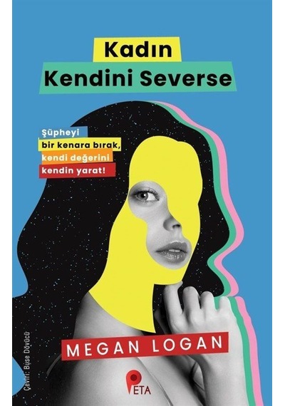 Kadın Kendini Severse - Megan Logan - Peta