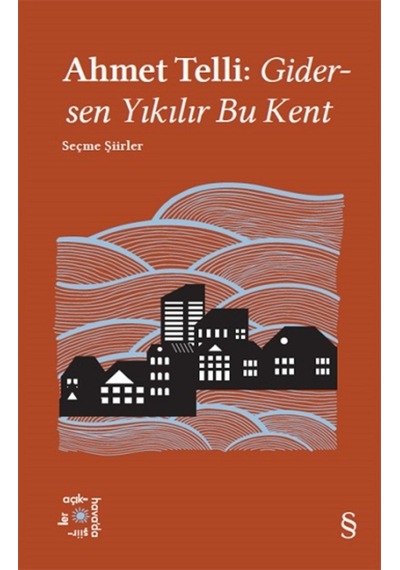 Ahmet Telli: Gidersen Yıkılır Bu Kent - Everest Açıkhava 21 - Ahmet Telli - Everest Yayınları