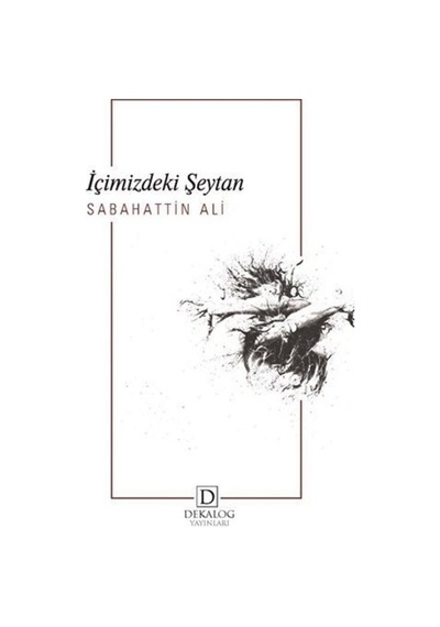İçimizdeki Şeytan - Sabahattin Ali - Dekalog Yayınları
