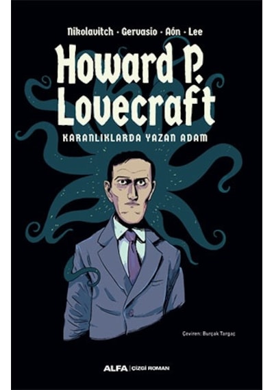 Karanlıklarda Yazan Adam:  Howard P. Lovecraft - Renkli Resimli - Howard Phillips Lovecraft - Alfa Yayıncılık