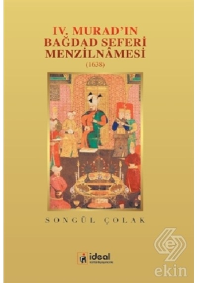 4. Murad'In Bağdat Seferi Menzilnamesi 1638/Songül Çolak