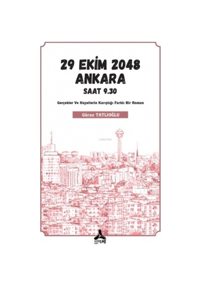 29 Ekim 2048 Ankara Saat 9.30 - Güran Tatlıoğlu