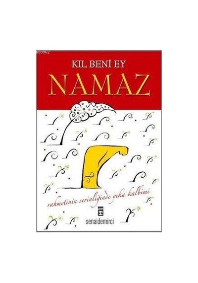 Kıl Beni Ey Namaz  - Senai Demirci  - Timaş Yayınları
