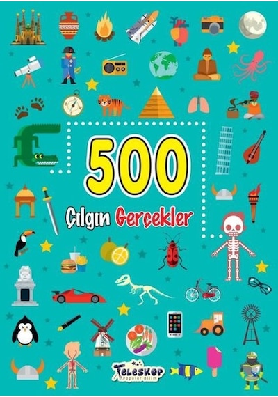 500 Çılgın Gerçekler- Teleskop Popüler Bilim