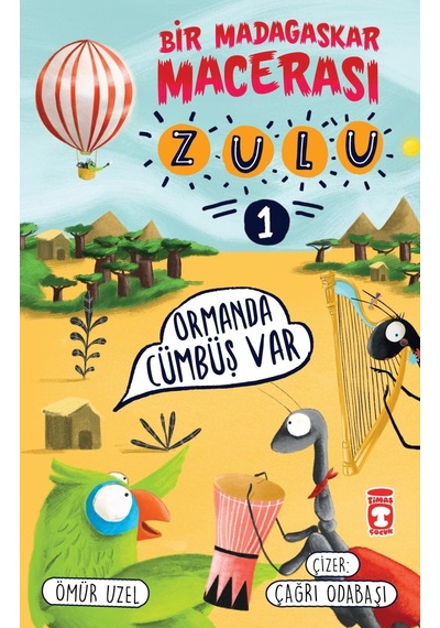 Zulu Bir Madagaskar Macerası Ormanda Cümbüş Var 1 - Ömür Uzel - Timaş Okul