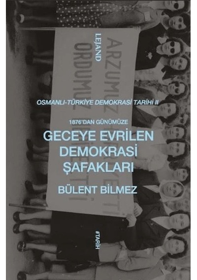 1876 Dan Günümüze Geceye Evrilen Demokrasi Şafakları