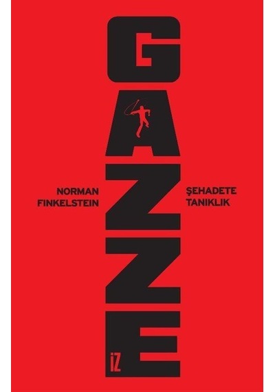 Gazze: Şehadete Tanıklık / Norman G. Finkelstein