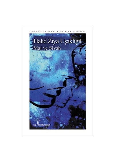 Mai ve Siyah - Halid Ziya Uşaklıgil - İlgi Kültür Sanat Yayınları